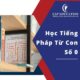 Học Tiếng Pháp Từ Con Số 0: Lộ Trình Hiệu Quả Cho Người Mới